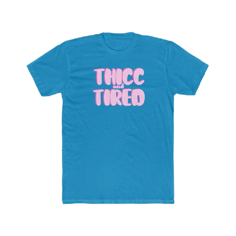 Thicc and Tired Tee