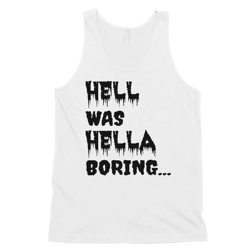 Hell was Hella Boring Halloween Costume Funny Mens Tank Top