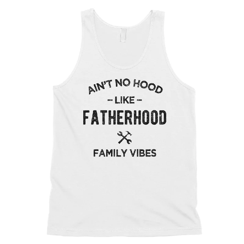 No Hood Like Fatherhood Mens Appreciative Cool Dad Sleeveless Top